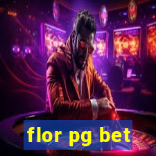 flor pg bet